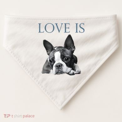 Love Is Boston Terrier Bostie USA-Made Doggie Bandana