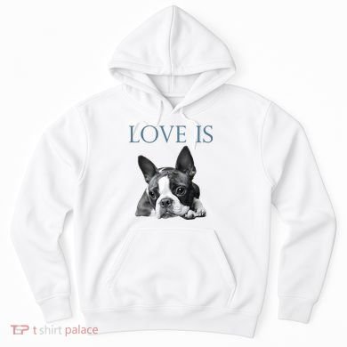 Love Is Boston Terrier Bostie Hoodie