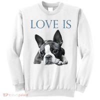 Love Is Boston Terrier Bostie Sweatshirt thumb 0
