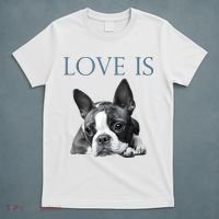 Love Is Boston Terrier Bostie T-Shirt thumb 5