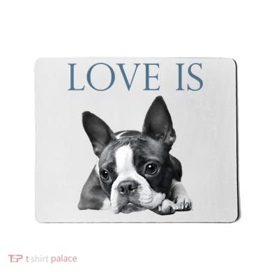 Love Is Boston Terrier Bostie Mousepad