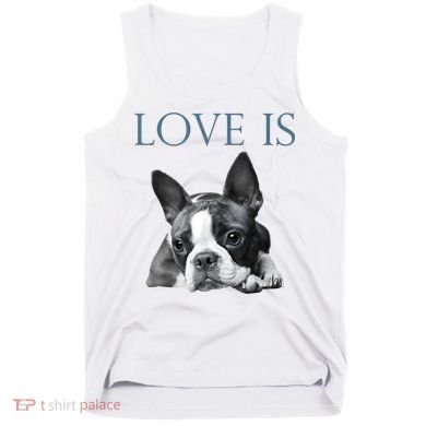 Love Is Boston Terrier Bostie Tank Top