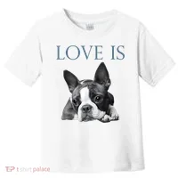 Love Is Boston Terrier Bostie Toddler T-Shirt thumb 0