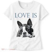 Love Is Boston Terrier Bostie Women's T-Shirt thumb 0