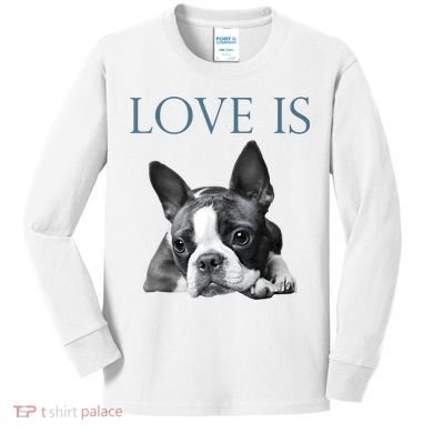 Love Is Boston Terrier Bostie Kids Long Sleeve Shirt