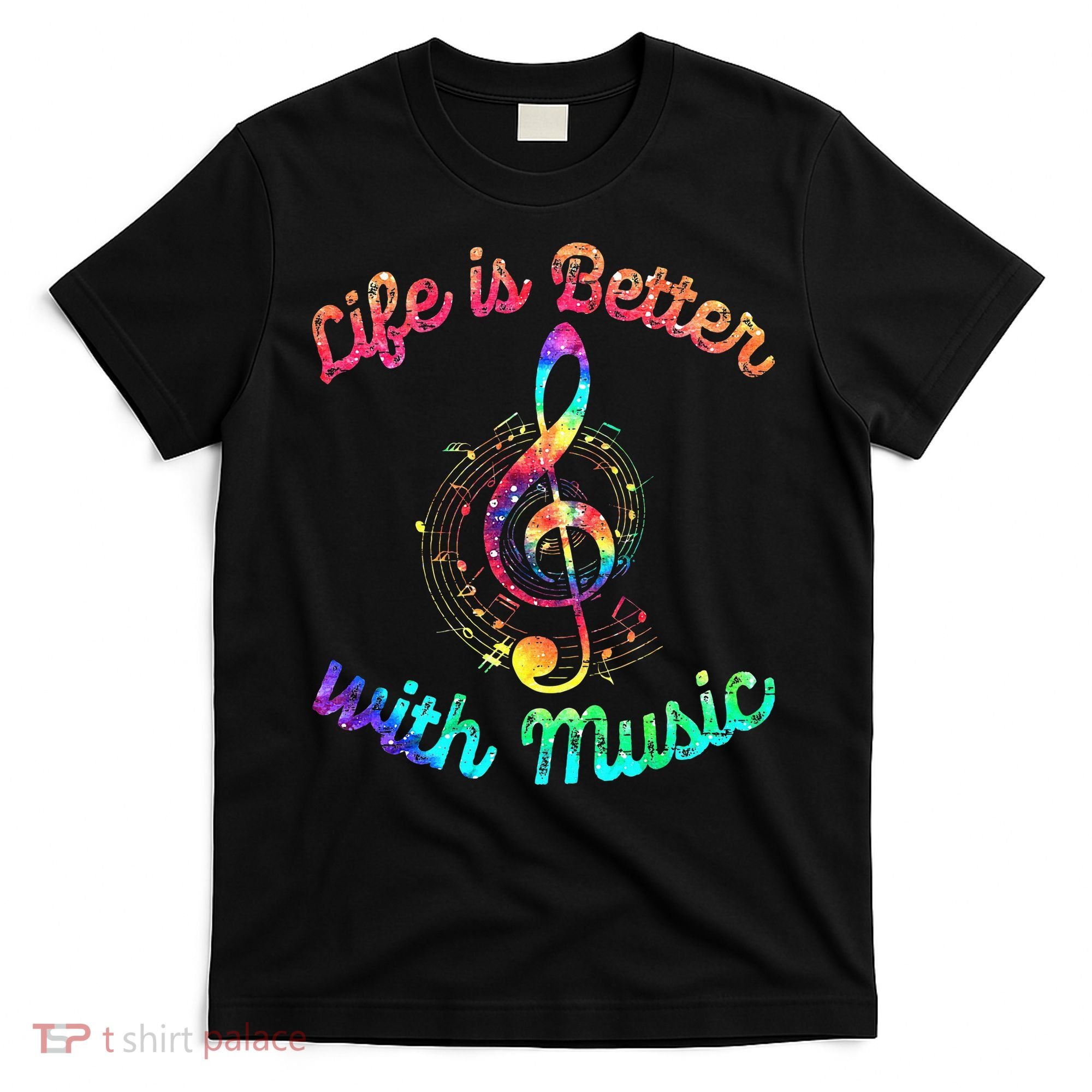 Life Is Better With Music Notes Symbol Tie Dye Musician T-Shirt