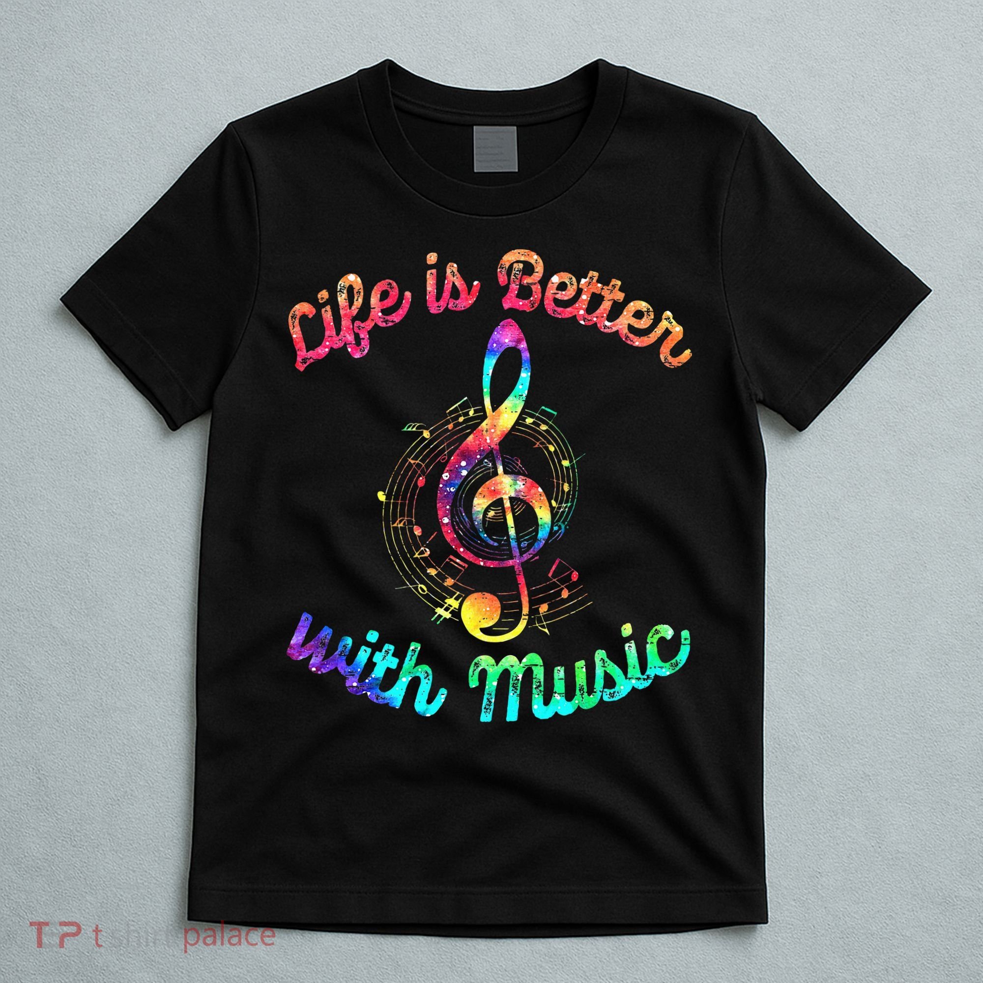 Life Is Better With Music Notes Symbol Tie Dye Musician T-Shirt