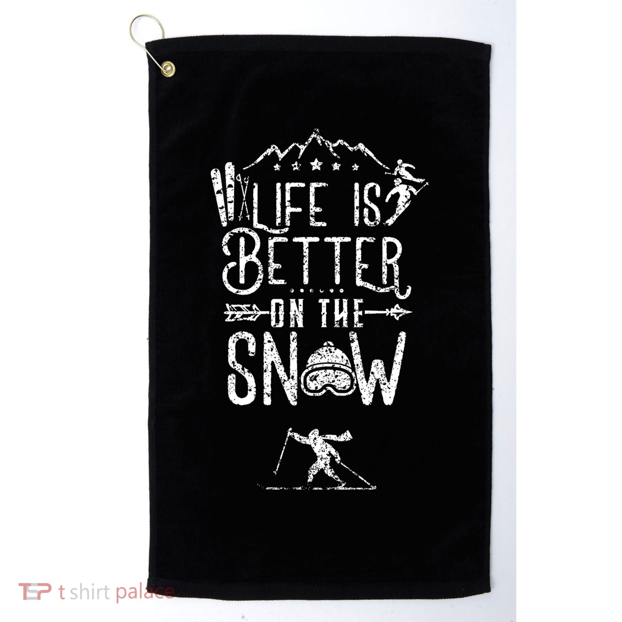 Life Is Better On Snow Skiing Ski Skier Gift Golf Towel