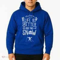 Life Is Better On Snow Skiing Ski Skier Gift Hoodie thumb 2