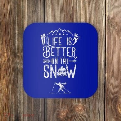 Life Is Better On Snow Skiing Ski Skier Gift Coaster