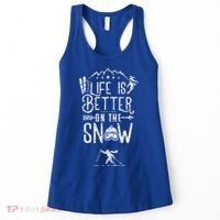 Life Is Better On Snow Skiing Ski Skier Gift Women's Tank Top thumb 0