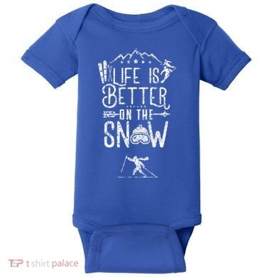 Life Is Better On Snow Skiing Ski Skier Gift Baby Bodysuit