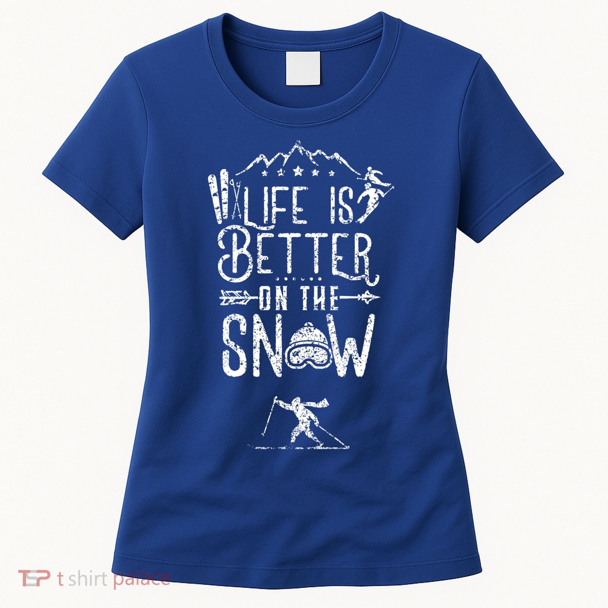 Life Is Better On Snow Skiing Ski Skier Gift Women's T-Shirt