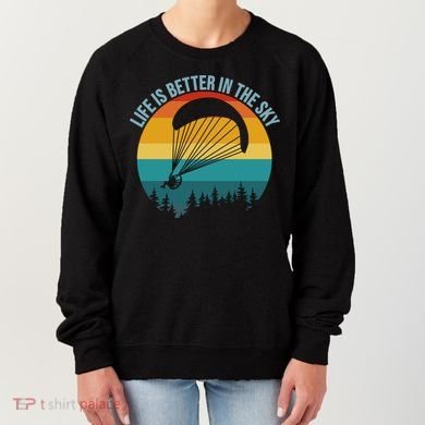 Life Is Better In The Sky Paramotor Pilot Gift Women's Sweatshirt