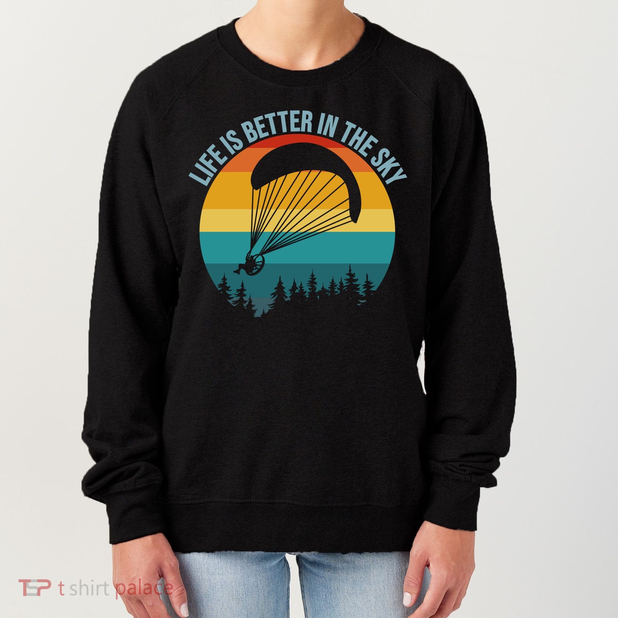 Life Is Better In The Sky Paramotor Pilot Gift Women's Sweatshirt