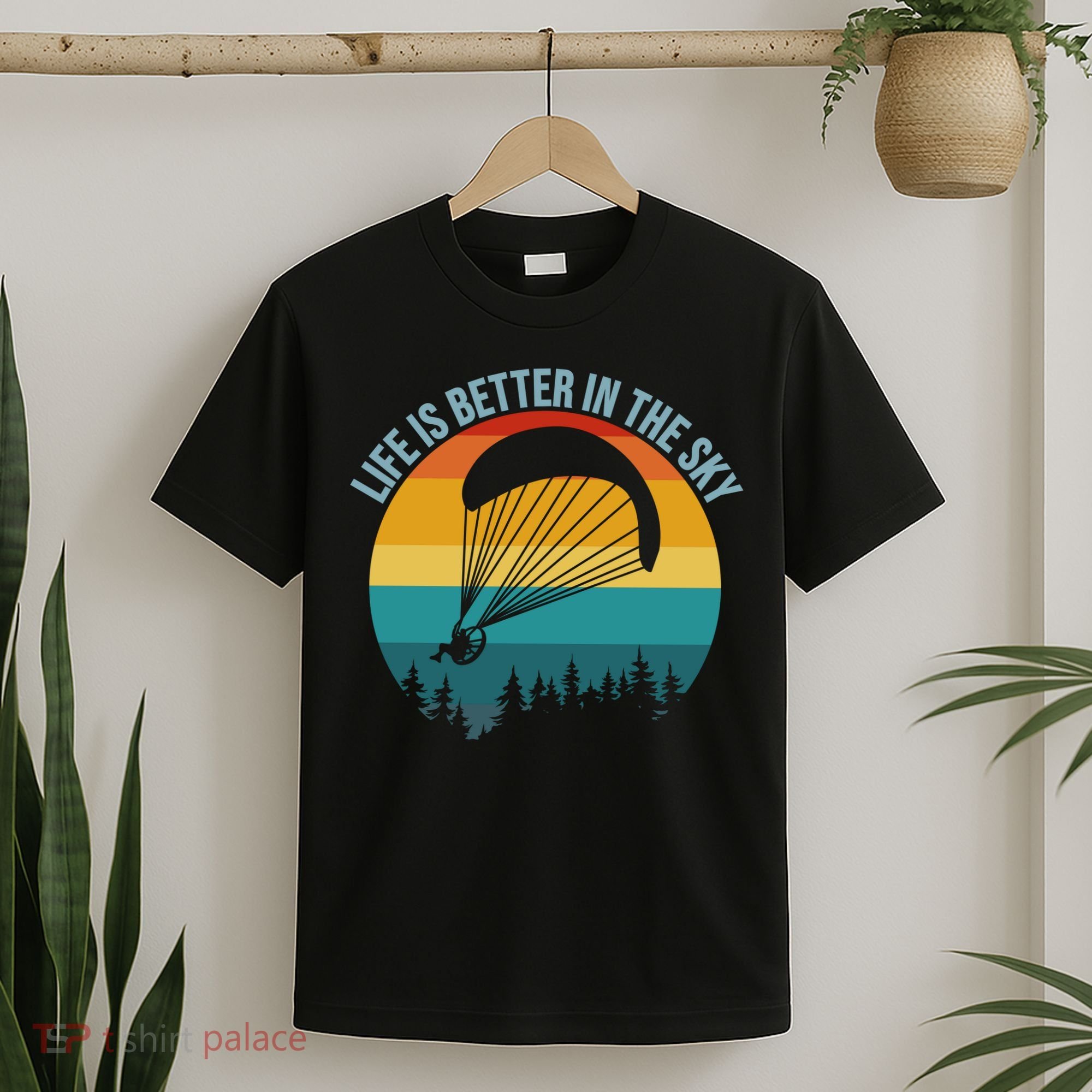 Life Is Better In The Sky Paramotor Pilot Gift T-Shirt
