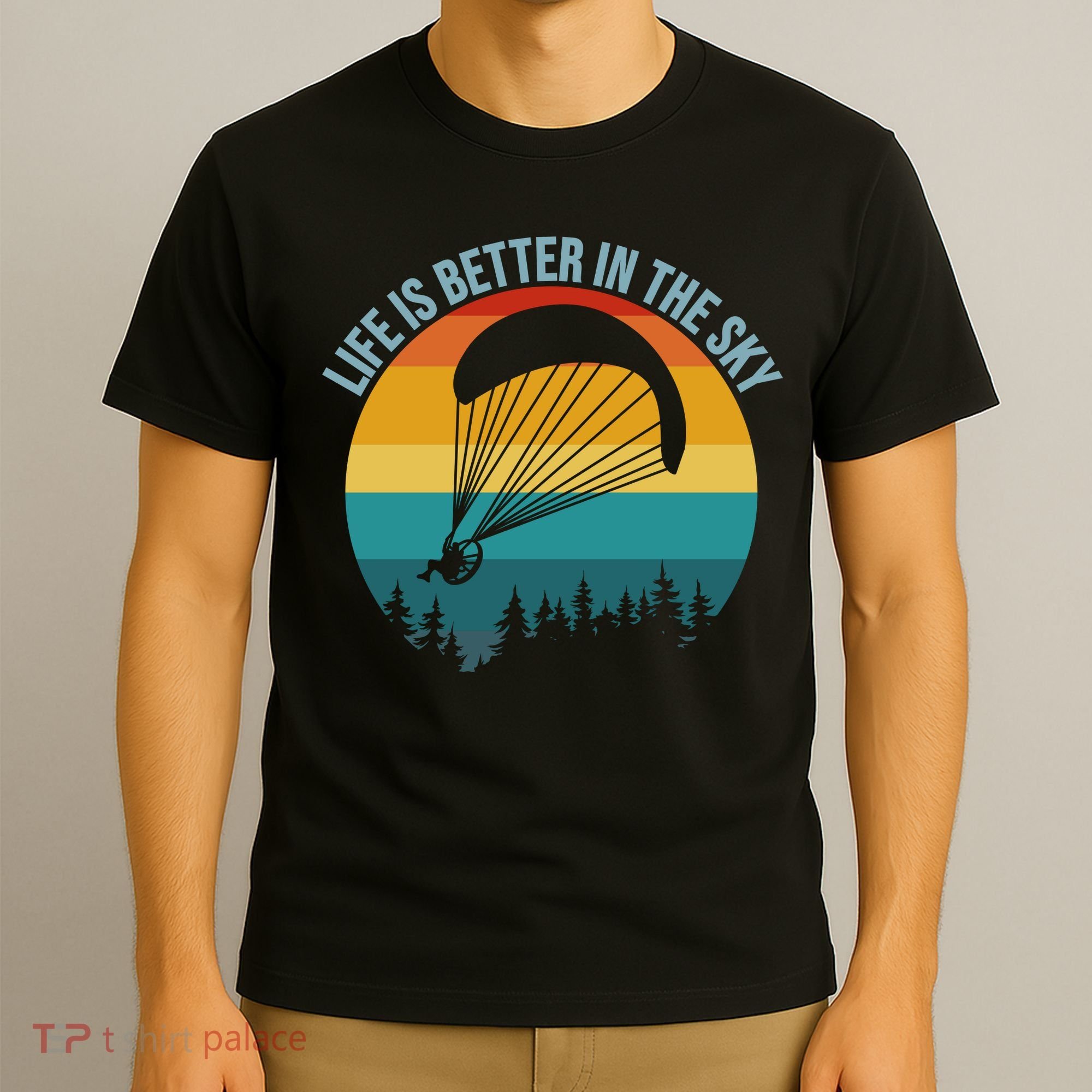 Life Is Better In The Sky Paramotor Pilot Gift T-Shirt