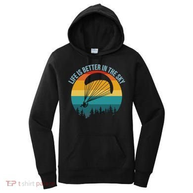 Life Is Better In The Sky Paramotor Pilot Gift Women's Hoodie