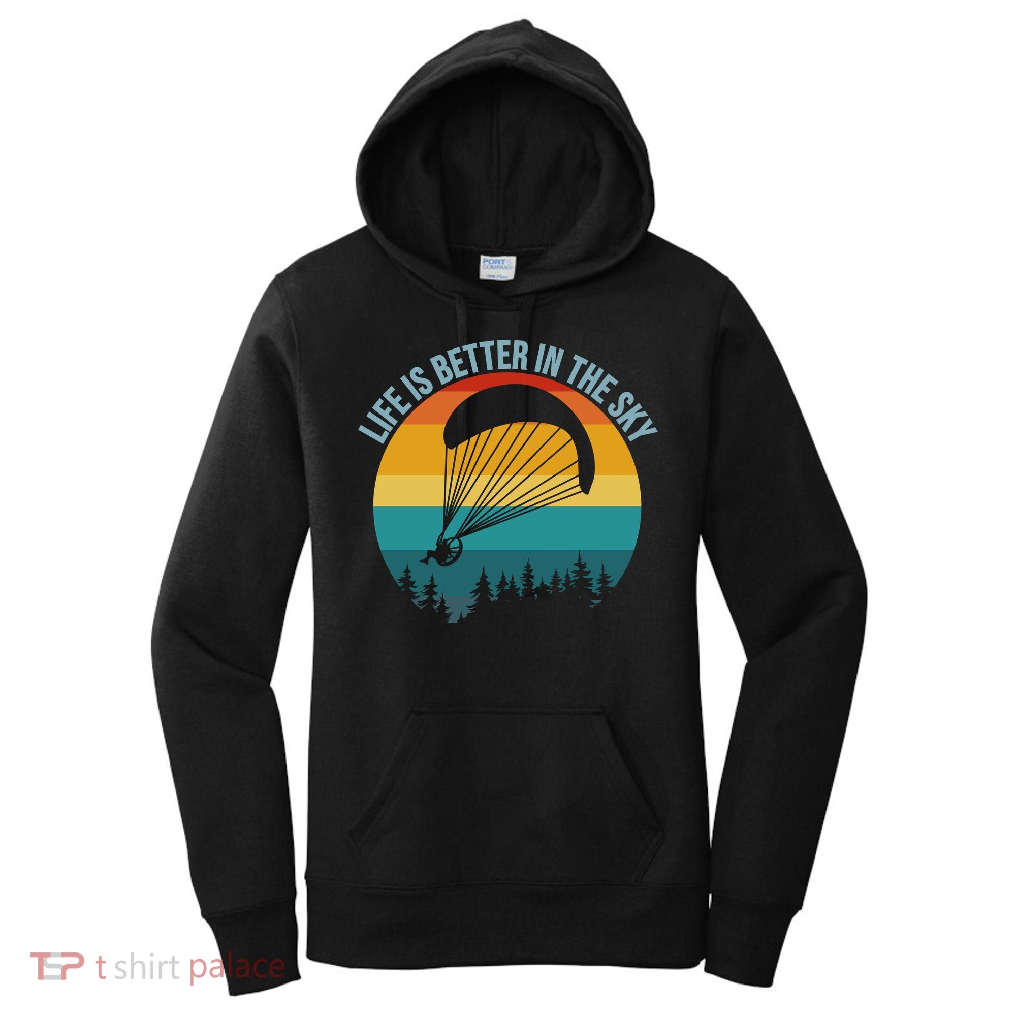 Life Is Better In The Sky Paramotor Pilot Gift Women's Hoodie
