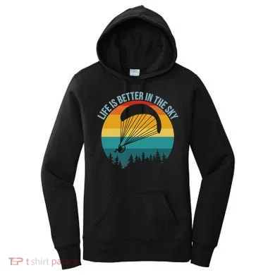Life Is Better In The Sky Paramotor Pilot Gift Women's Hoodie
