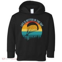 Life Is Better In The Sky Paramotor Pilot Gift Toddler Hoodie thumb 0