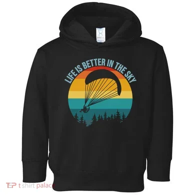 Life Is Better In The Sky Paramotor Pilot Gift Toddler Hoodie
