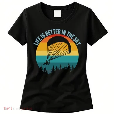 Life Is Better In The Sky Paramotor Pilot Gift Women's T-Shirt