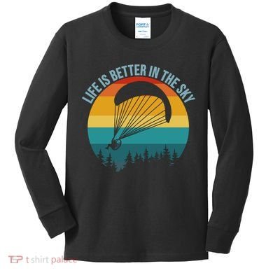 Life Is Better In The Sky Paramotor Pilot Gift Kids Long Sleeve Shirt