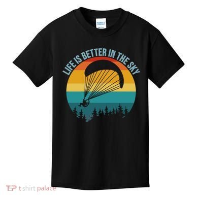 Life Is Better In The Sky Paramotor Pilot Gift Kids T-Shirt