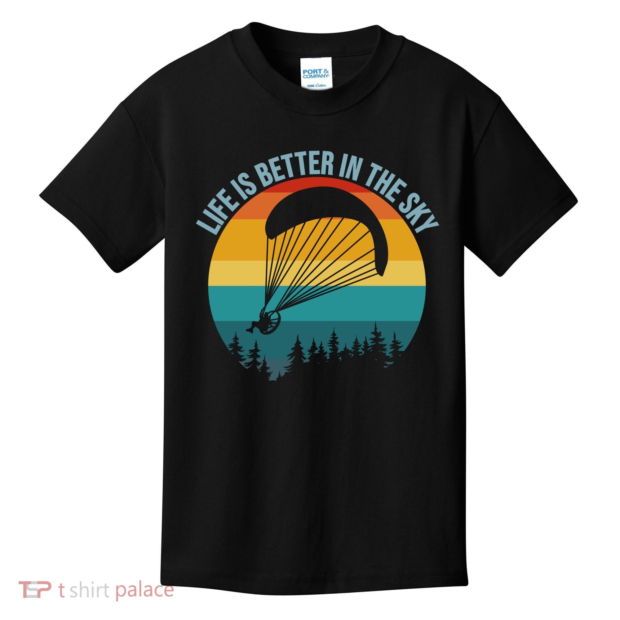 Life Is Better In The Sky Paramotor Pilot Gift Kids T-Shirt
