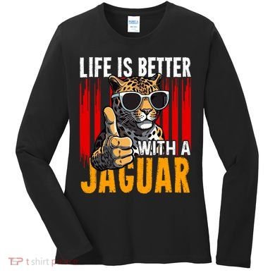Life Is Better With A Jaguar Funny Jaguars Women's Long Sleeve Shirt