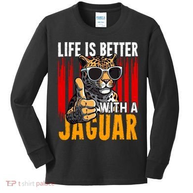 Life Is Better With A Jaguar Funny Jaguars Kids Long Sleeve Shirt