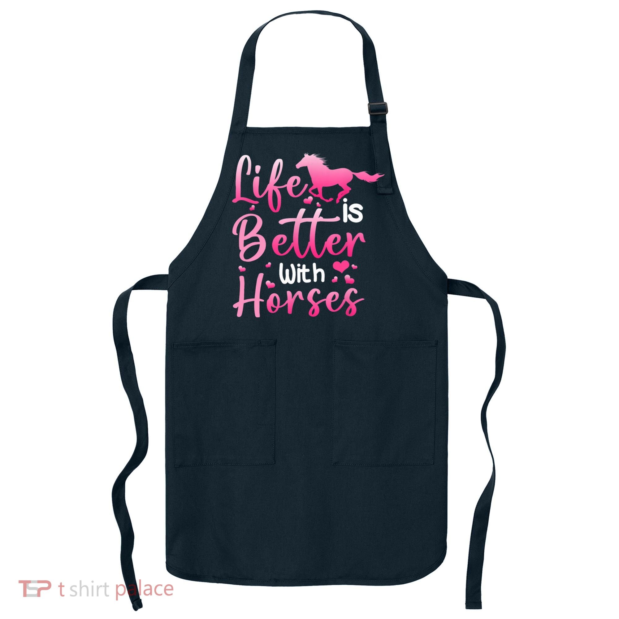 Life Is Better With Horses Horseback Riding Gift Girls Wo Apron