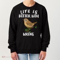 Life Is Better With Wrens Birds Birding Women's Sweatshirt thumb 0