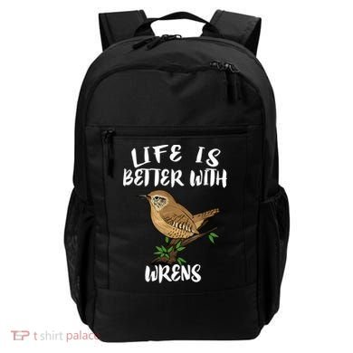 Life Is Better With Wrens Birds Birding Backpack