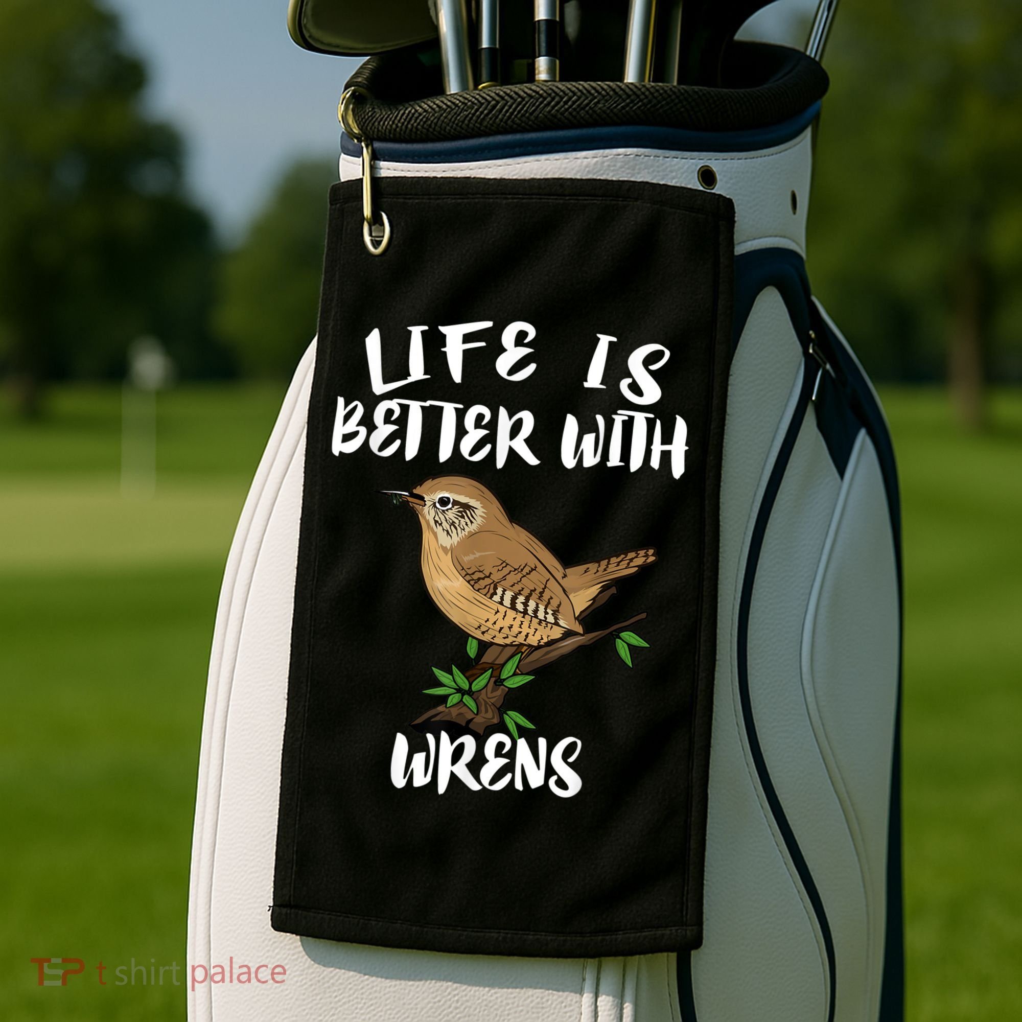 Life Is Better With Wrens Birds Birding Golf Towel