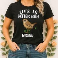 Life Is Better With Wrens Birds Birding Women's T-Shirt thumb 2