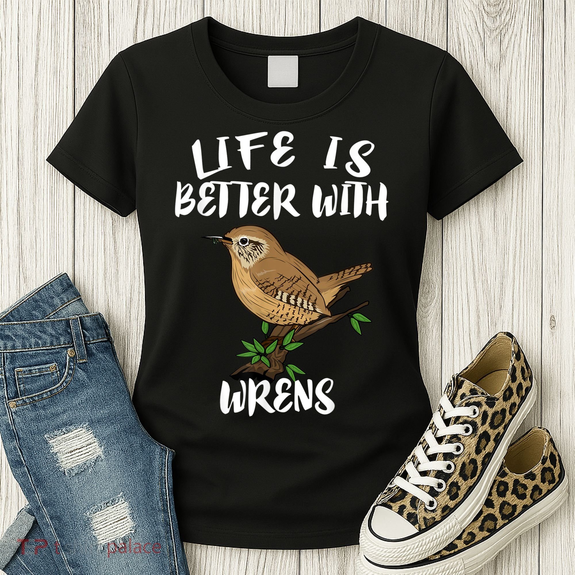 Life Is Better With Wrens Birds Birding Women's T-Shirt