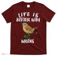 Life Is Better With Wrens Birds Birding T-Shirt thumb 0