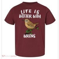 Life Is Better With Wrens Birds Birding Toddler T-Shirt thumb 0