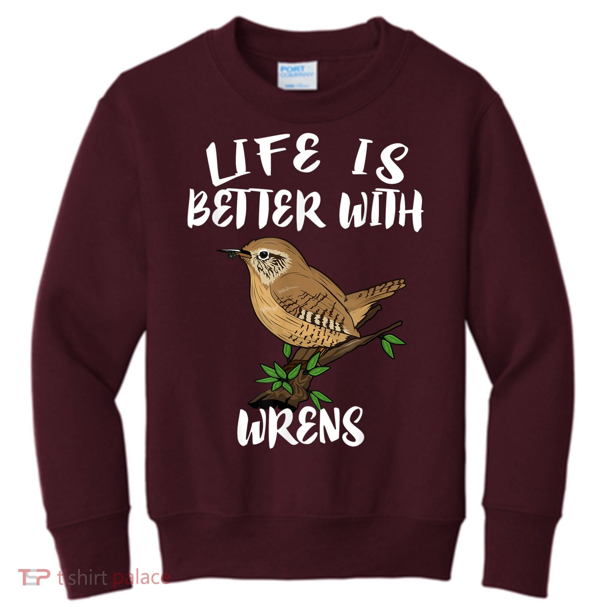 Life Is Better With Wrens Birds Birding Kids Sweatshirt