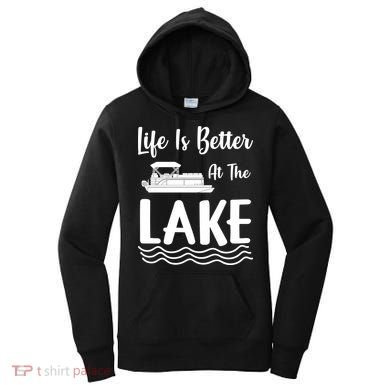 Life Is Better At The Lake Pontoon Boat Pontooning Boating Gift Women's Hoodie