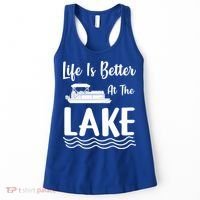 Life Is Better At The Lake Pontoon Boat Pontooning Boating Gift Women's Tank Top thumb 0