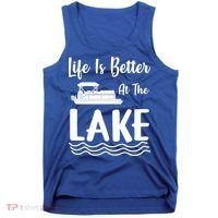 Life Is Better At The Lake Pontoon Boat Pontooning Boating Gift Tank Top thumb 0