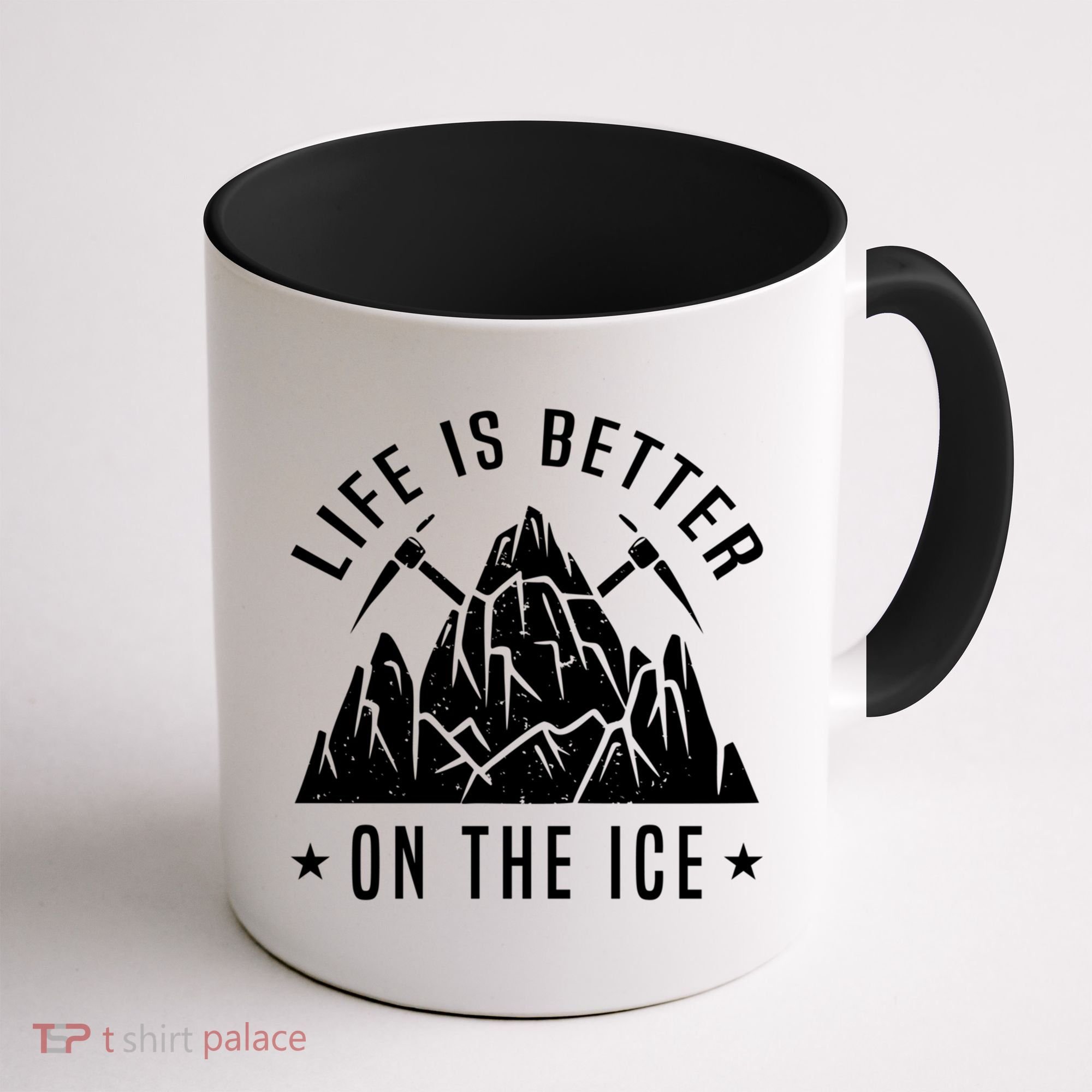 Life Is Better On The Ice Mountaineering Snow Ice Climber Funny Gift Coffee Mug