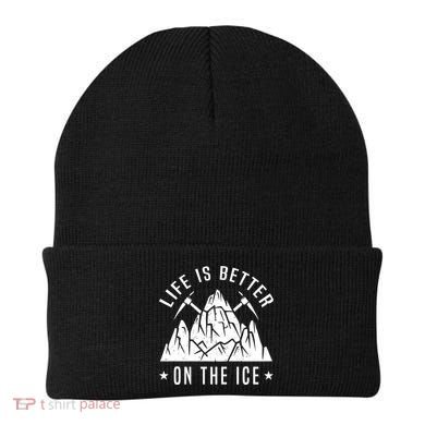 Life Is Better On The Ice Mountaineering Snow Ice Climber Funny Gift Beanie