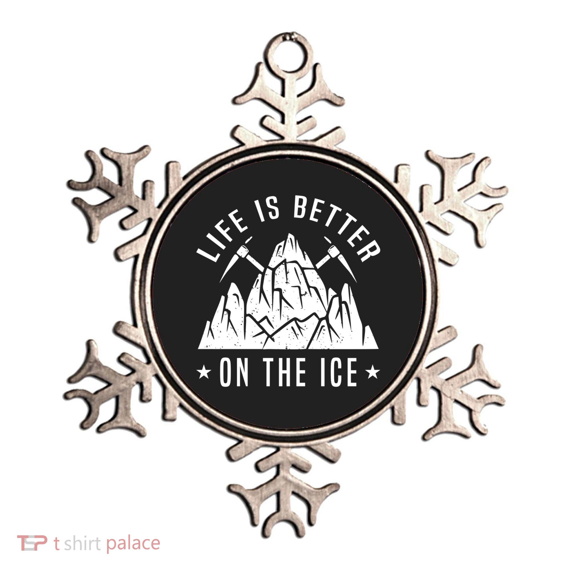 Life Is Better On The Ice Mountaineering Snow Ice Climber Funny Gift Ornament