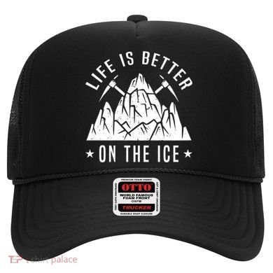 Life Is Better On The Ice Mountaineering Snow Ice Climber Funny Gift Hat