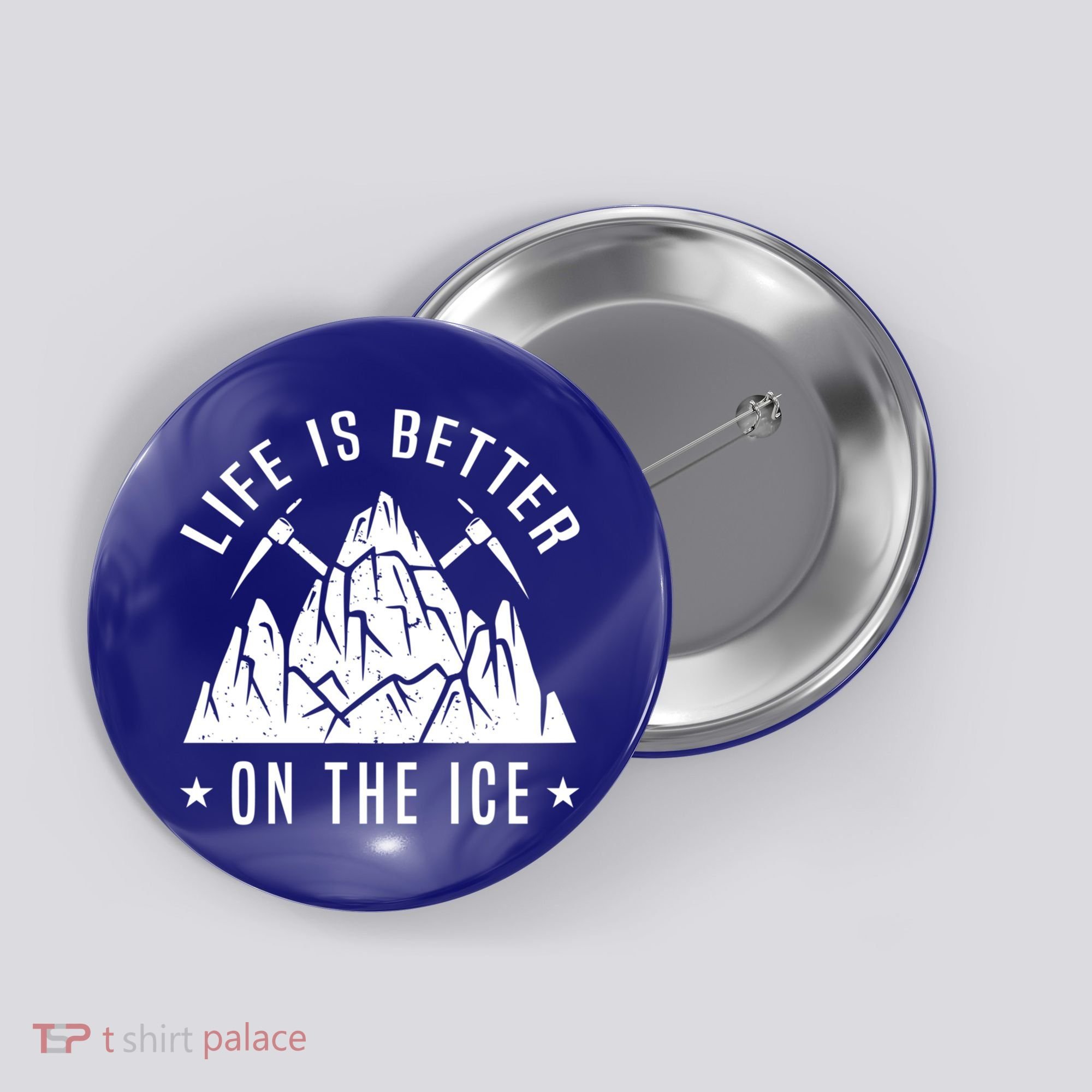 Life Is Better On The Ice Mountaineering Snow Ice Climber Funny Gift Button
