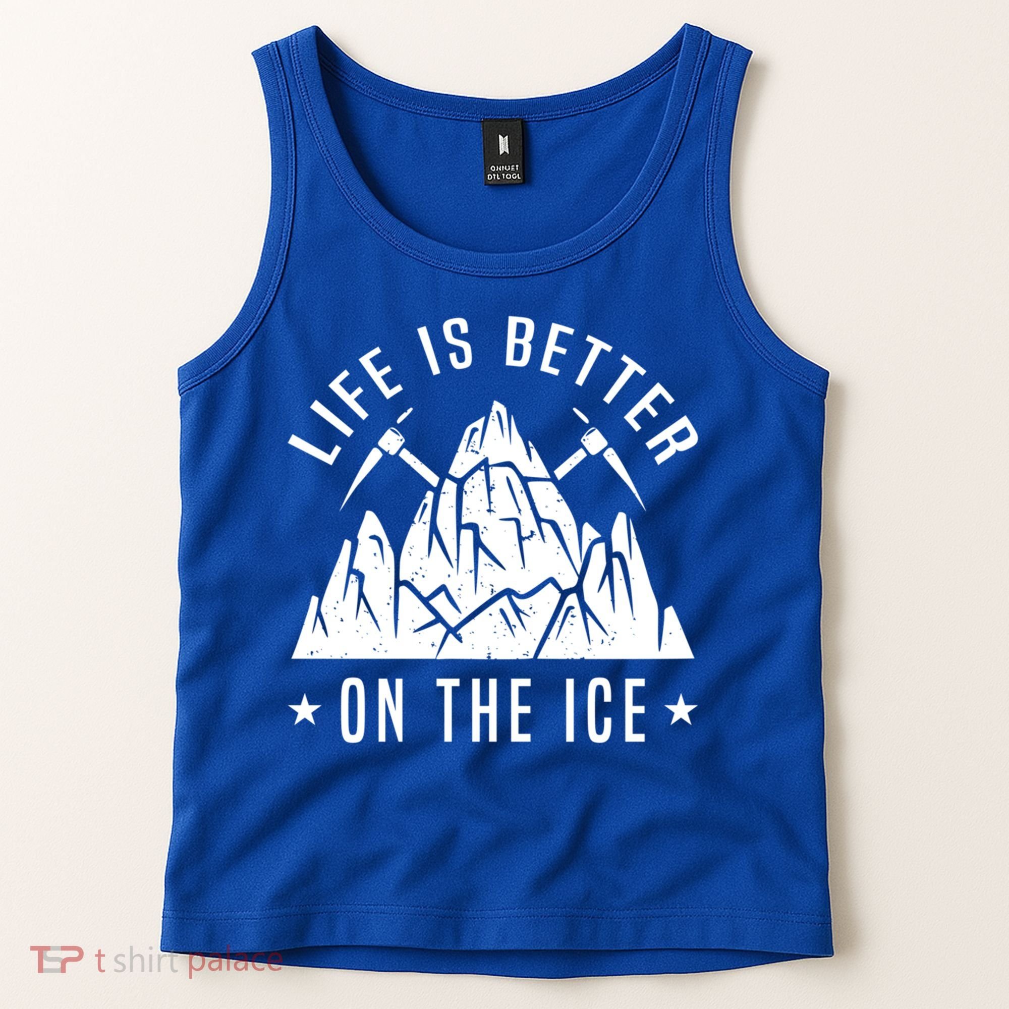 Life Is Better On The Ice Mountaineering Snow Ice Climber Funny Gift Tank Top